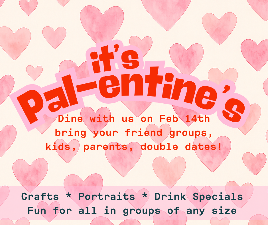 Promotional graphic for Pal-entines event on February 14th, featuring hearts and activities for all group sizes.