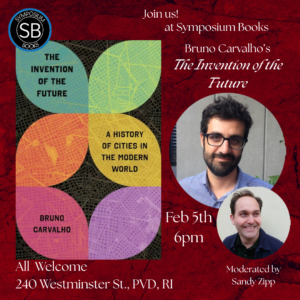 Author Event! Bruno Carvalho’s “The Invention of the Future”!
