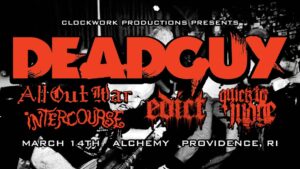 Deadguy, All Out War, Intercourse, Edict, Quick To Judge