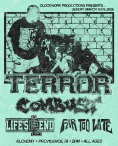 Terror, Combust, Life’s End, Far Too Late