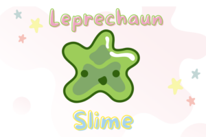 Leprechaun Slime!