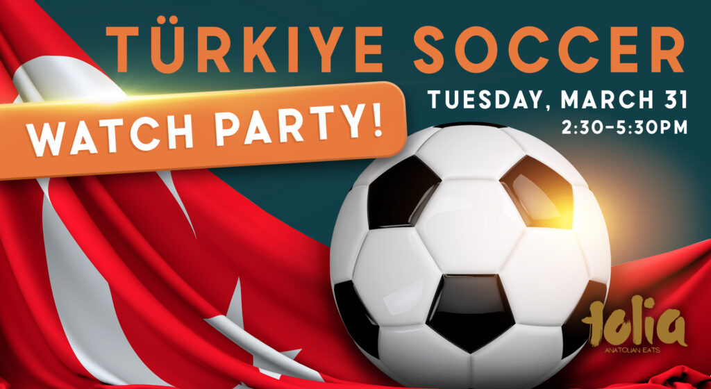 Turkish flag and soccer ball promote a watch party on March 31, 2:30-5:30 PM.