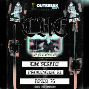 The Monster Energy Outbreak Tour Presents CHE