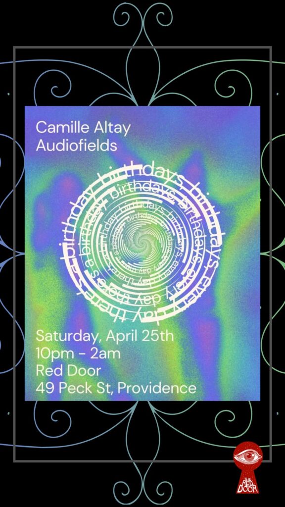 Event flyer for Camille Altay's Audiofields birthday celebration on April 25th at Red Door, Providence.