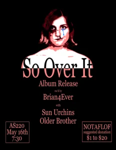 So Over It – album release show!