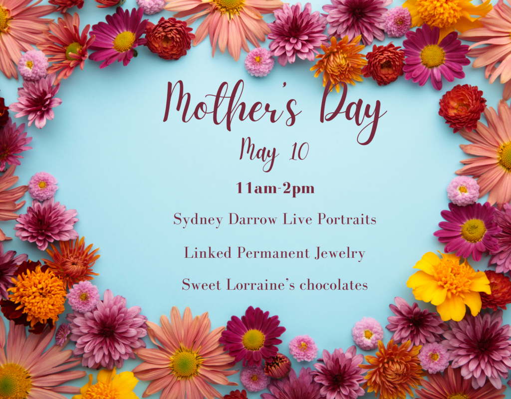Colorful flowers frame an announcement for Mother's Day event on May 10, featuring live portraits and jewelry.
