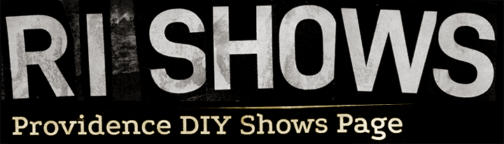 Text logo for "RI SHOWS" with subtitle "Providence DIY Shows Page" in bold, distressed font.