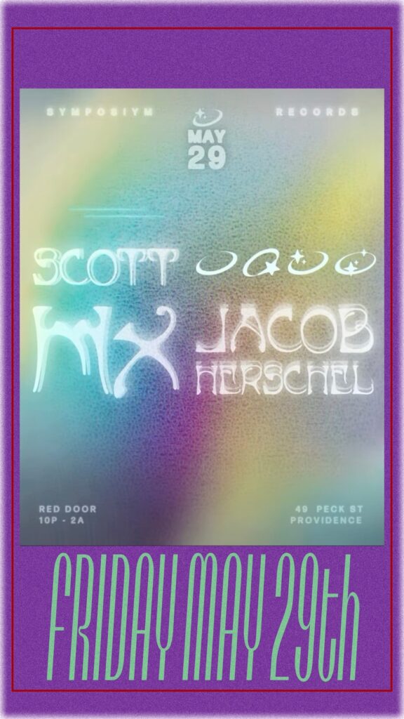 Event poster for May 29 featuring Scott, MX, and Jacob Herschel at Red Door, Providence, from 10 PM to 2 AM.