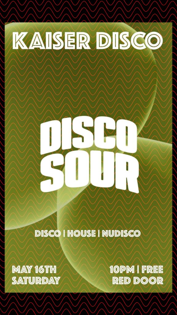 Event flyer for "Kaiser Disco" featuring "Disco Sour," with details on date, time, and location.