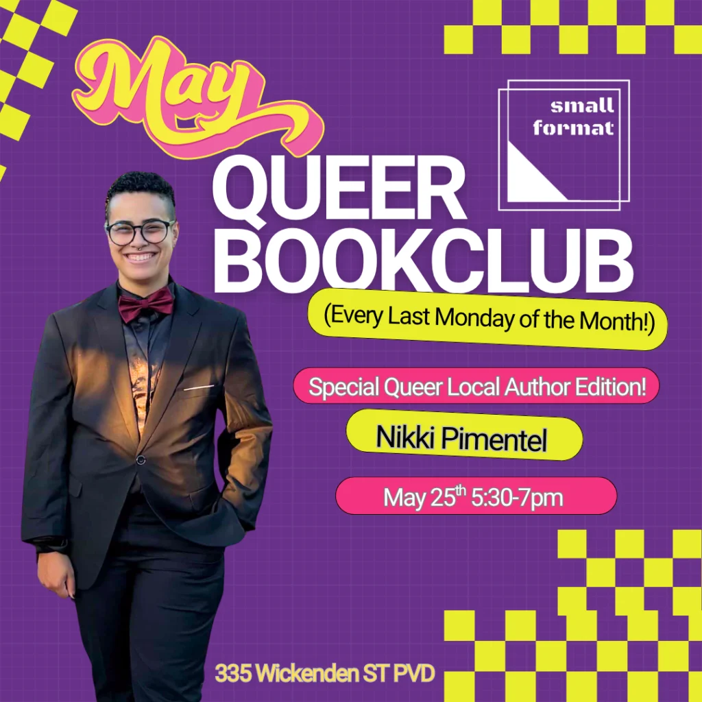 Promotional poster for a queer book club featuring Nikki Pimentel, May 25th, 5:30-7 PM, at 335 Wickenden St.
