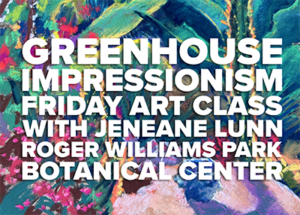 Greenhouse Impressionism: Spring 2