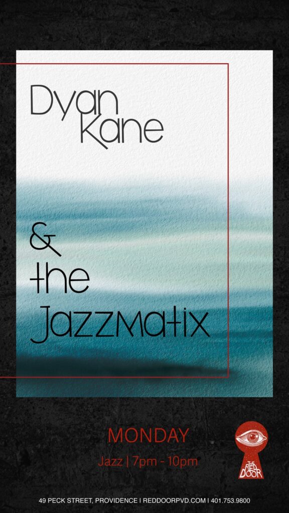 Dyan Kane performs with the JazzMatix on Monday, 7 PM to 10 PM at The Red Door, Providence.