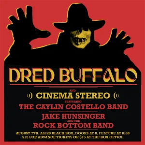 Dred Buffalo and Cinema Stereo feat. Caylin Costello Band + Jake Hunsinger and the Rock Bottom Band
