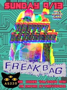 Happpy Accccident + Freakbag
