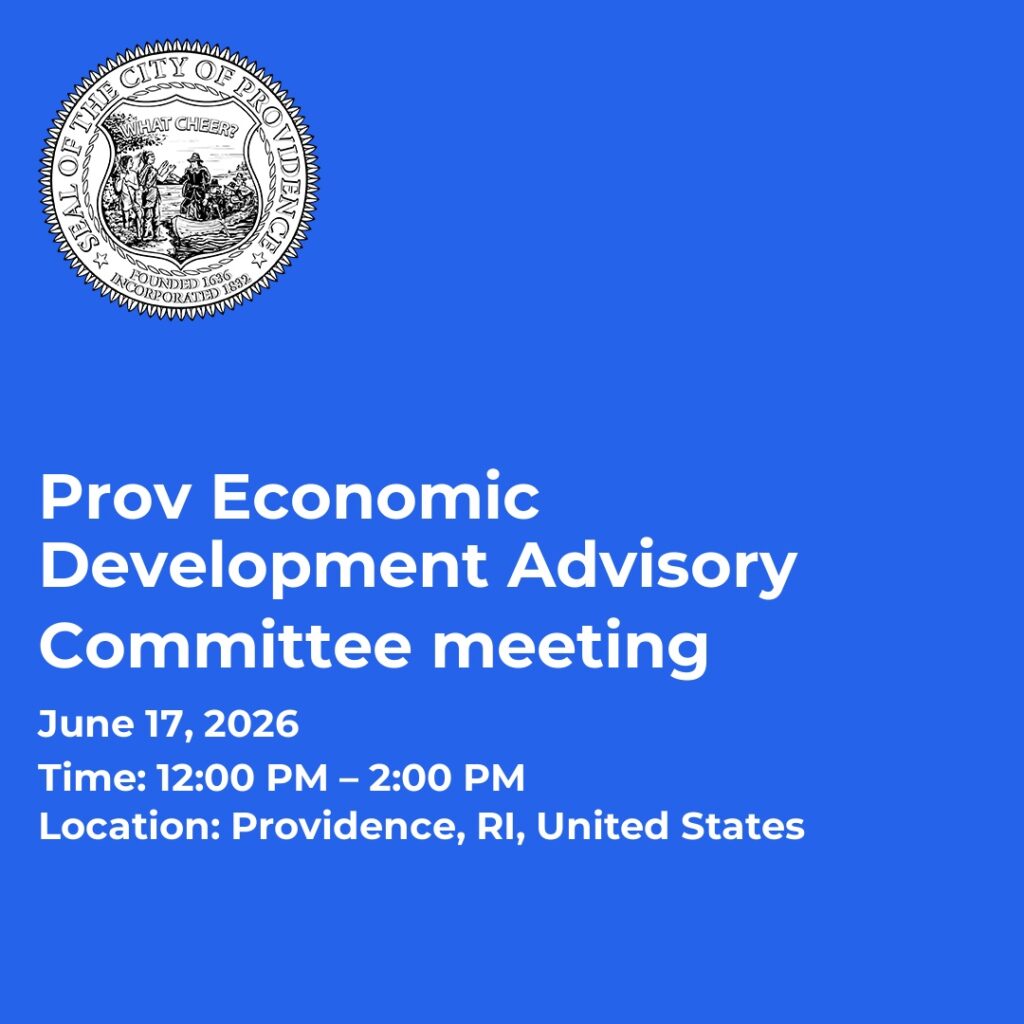 Providence Economic Development Advisory Committee meeting details: June 17, 2026, 12:00 PM to 2:00 PM, Providence, RI.