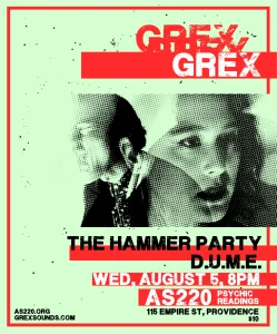 Grex + D.U.M.E. + Hammer Party