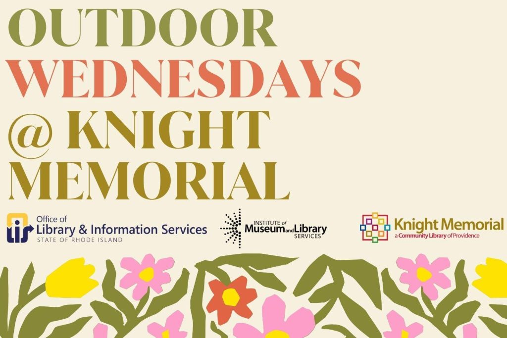 Text promoting "Outdoor Wednesdays" at Knight Memorial, featuring colorful flowers and logos of supporting organizations.
