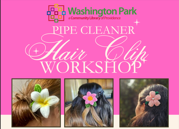 Three hairstyles featuring colorful pipe cleaner clips with flowers, promoting a workshop at Washington Park.