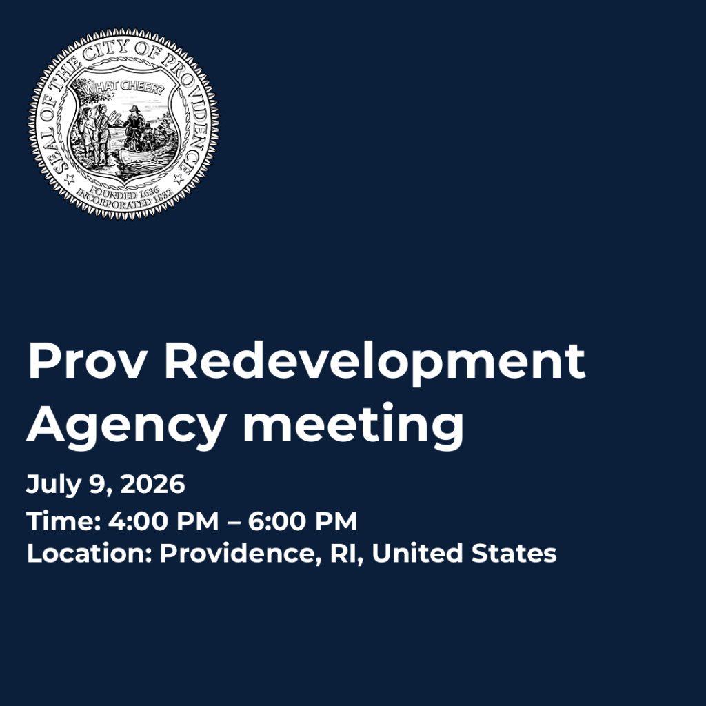 Providence Redevelopment Agency meeting details: July 9, 2026, 4:00 PM to 6:00 PM, Providence, RI.