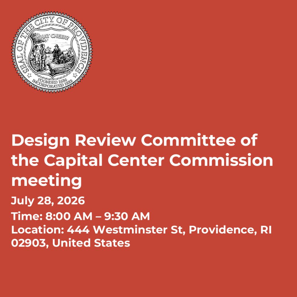 Design Review Committee meeting details: July 28, 2026, 8:00 AM - 9:30 AM, 444 Westminster St, Providence, RI.