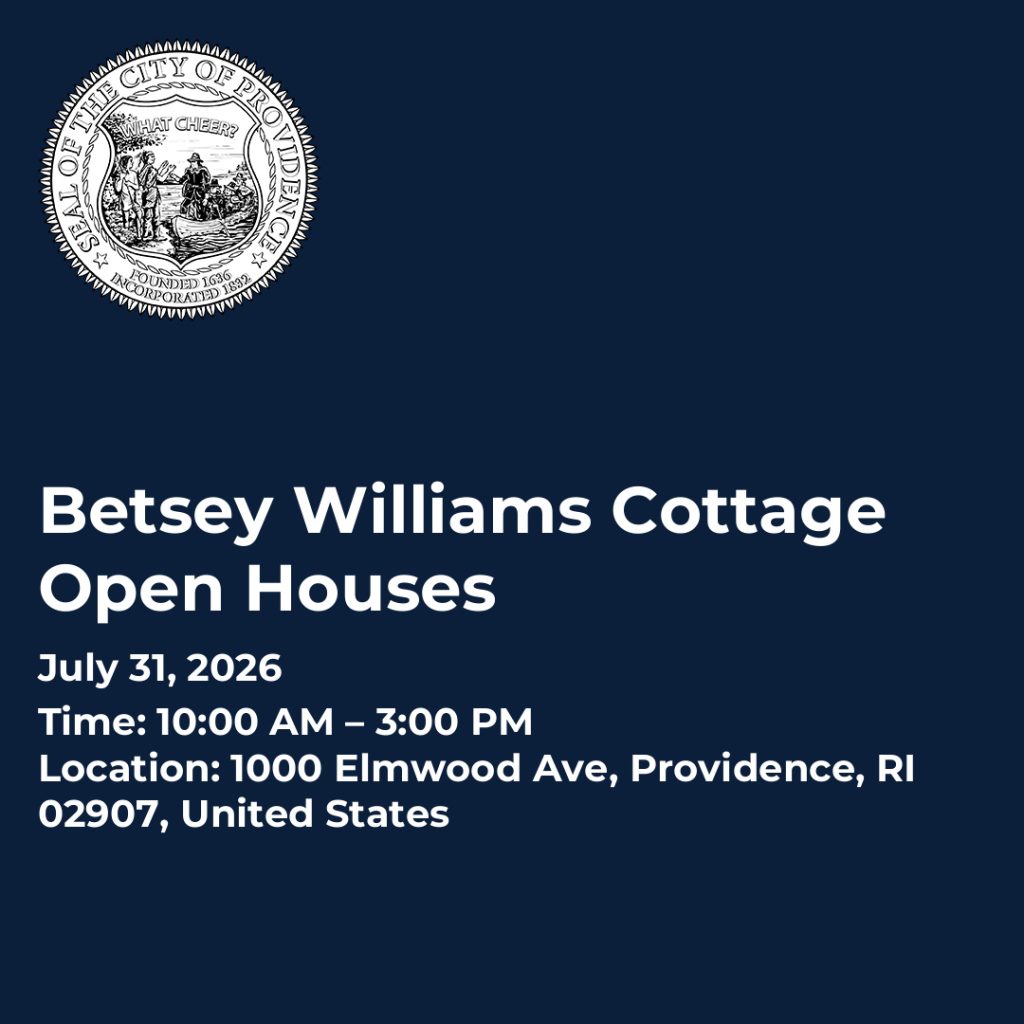 Text details the Betsey Williams Cottage Open Houses on July 31, 2026, from 10 AM to 3 PM in Providence, RI.