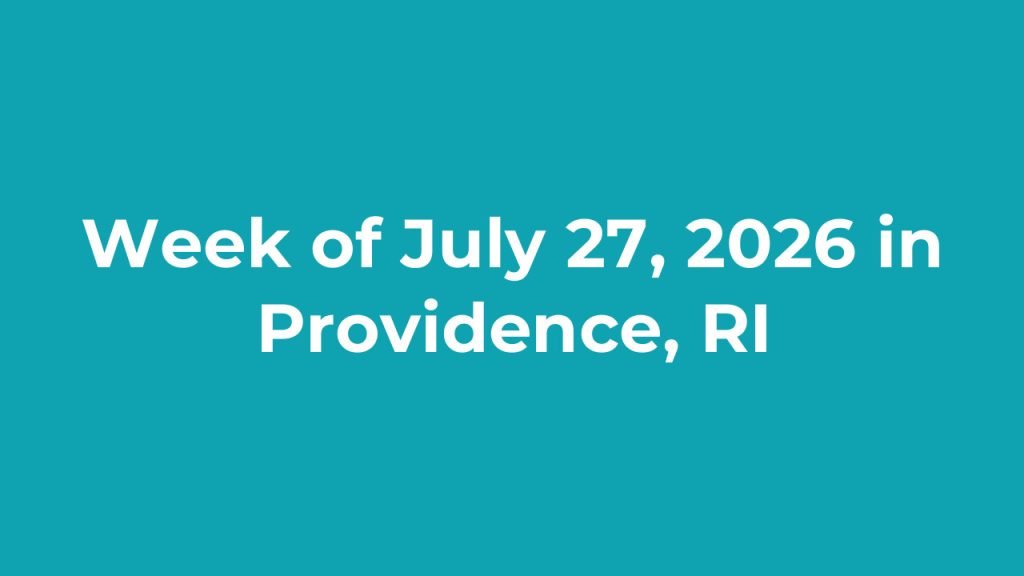 Text displays the week of July 27, 2026, in Providence, Rhode Island.