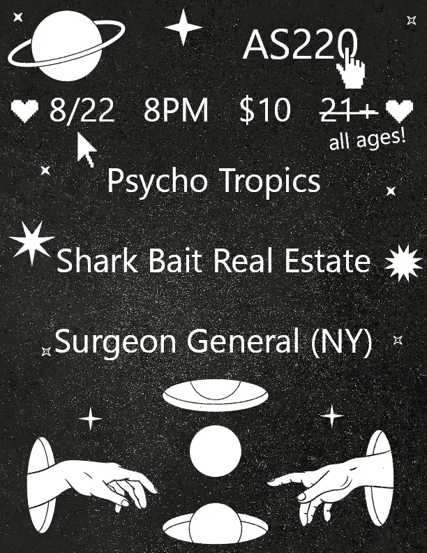 Event poster for AS220 featuring bands Psycho Tropics, Shark Bait Real Estate, and Surgeon General. Date: 8/22, 8 PM, $10.