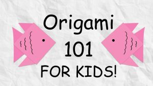 Origami 101 for Kids!