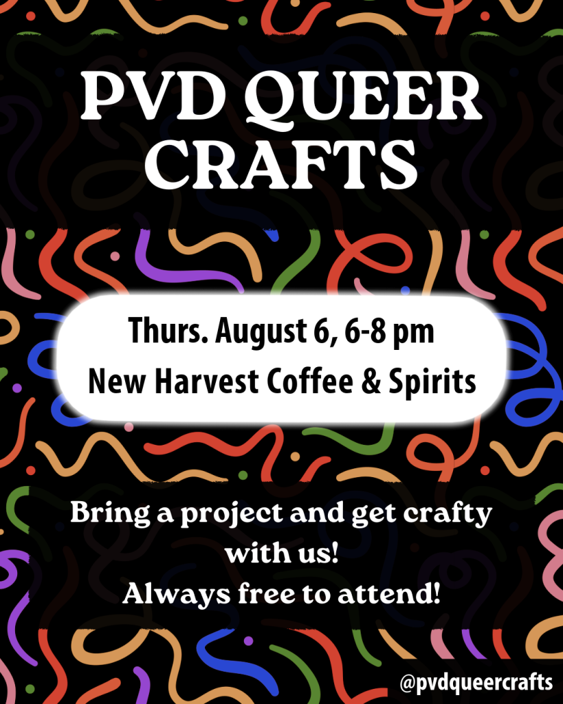 Event flyer for PVD Queer Crafts on August 6, 6-8 PM at New Harvest Coffee & Spirits. Encourages attendees to bring projects.