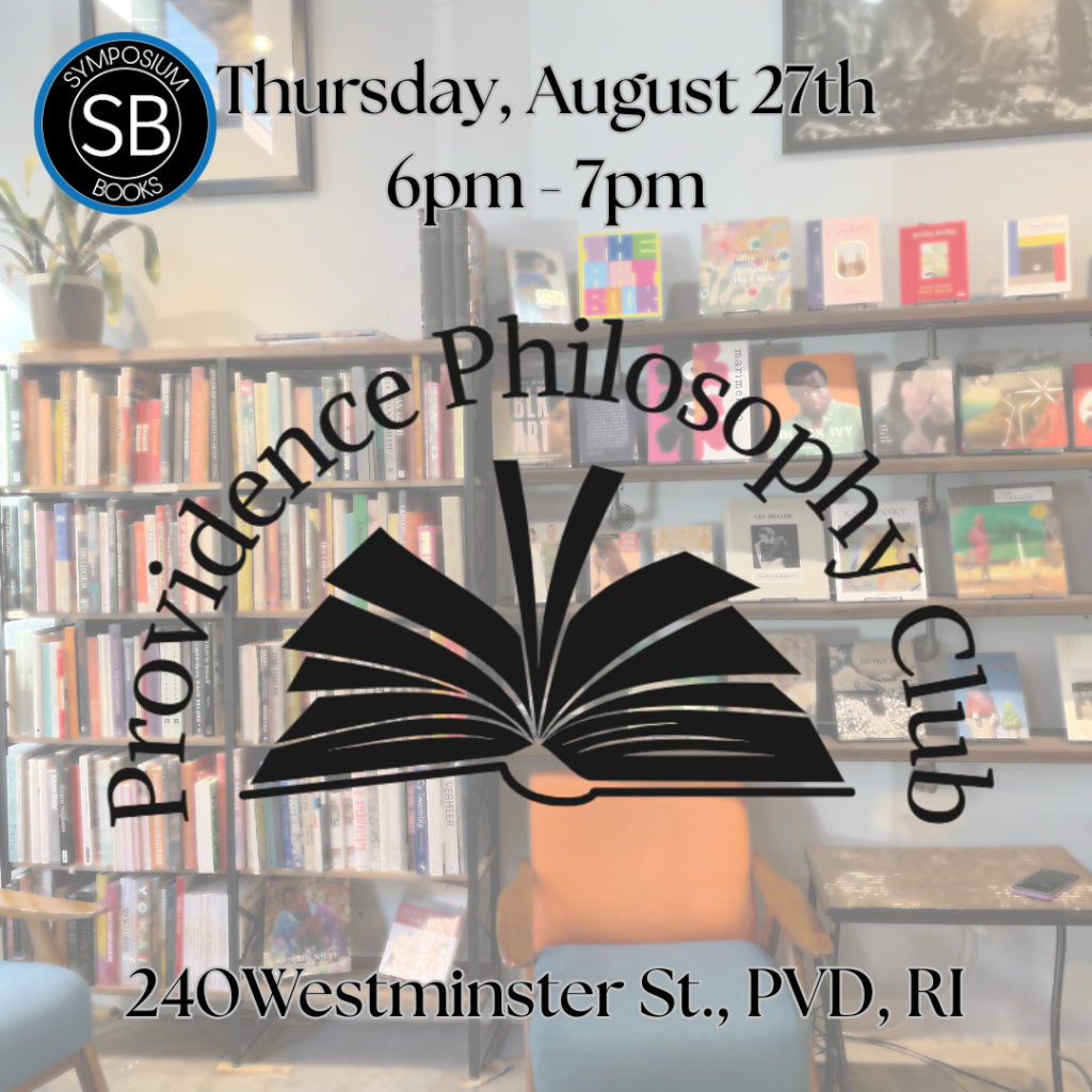 Event announcement for Providence Philosophy Club at Symposium Books, August 27th, 6-7 PM.