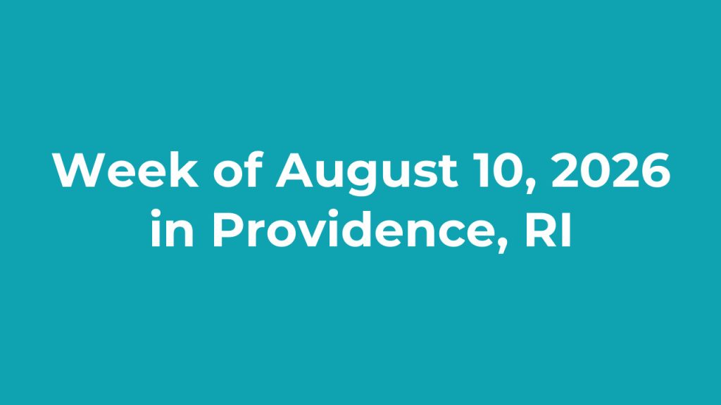 Text displays "Week of August 10, 2026 in Providence, RI" on a teal background.