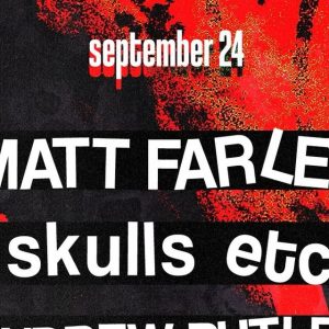 Matt Farley, Skulls Etc y Andrew Butler