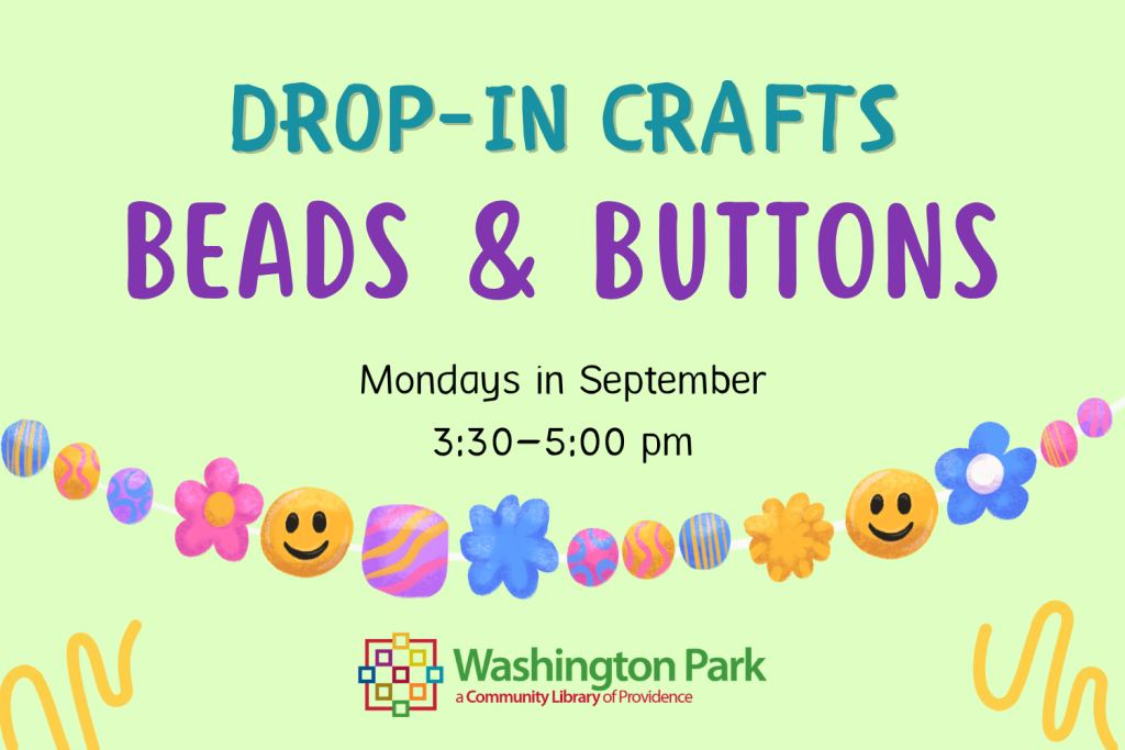 Colorful beads and buttons promote a craft event at Washington Park Library, Mondays in September, 3:30–5:00 PM.