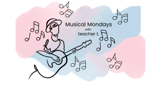 Musical Mondays with teacher t.