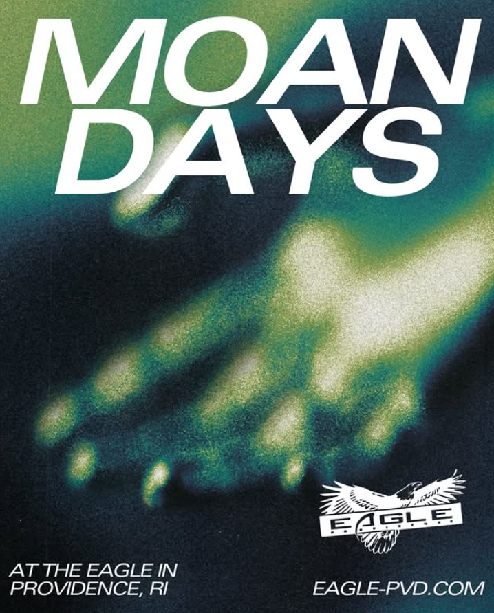 Text promotes "Moan Days" event at The Eagle in Providence, RI, featuring stylized hand imagery.