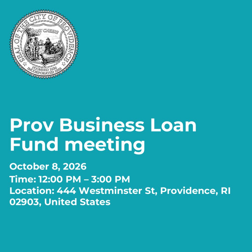 Providence Business Loan Fund meeting details: October 8, 2026, 12:00 PM – 3:00 PM, 444 Westminster St, Providence, RI.