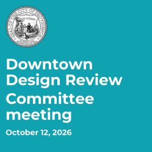 Downtown Design Review Committee meeting