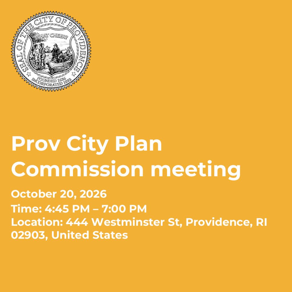 Providence City Plan Commission meeting details: October 20, 2026, 4:45 PM to 7:00 PM, 444 Westminster St.
