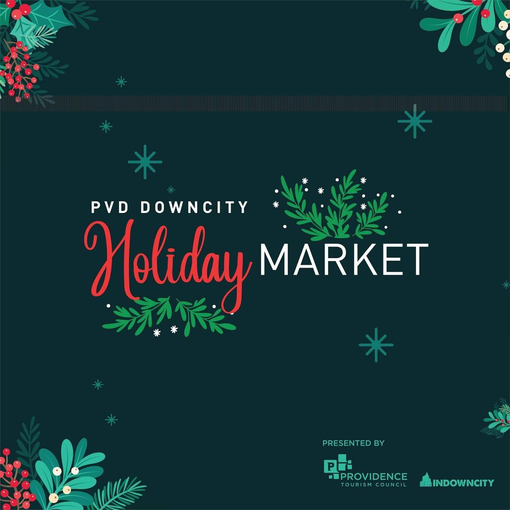 Text promotes the PVD Downcity Holiday Market, featuring festive greenery and decorative elements.